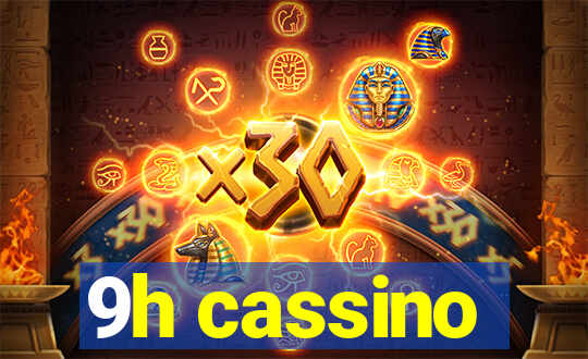 9h cassino